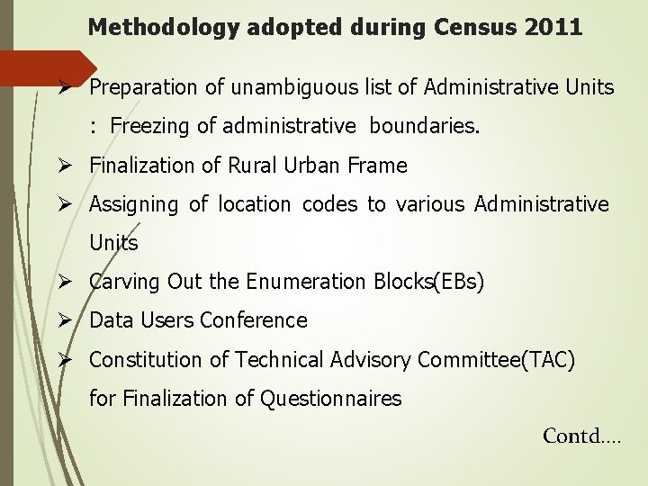 Methodology adopted during Census 2011 Ø Preparation of unambiguous list of Administrative Units :