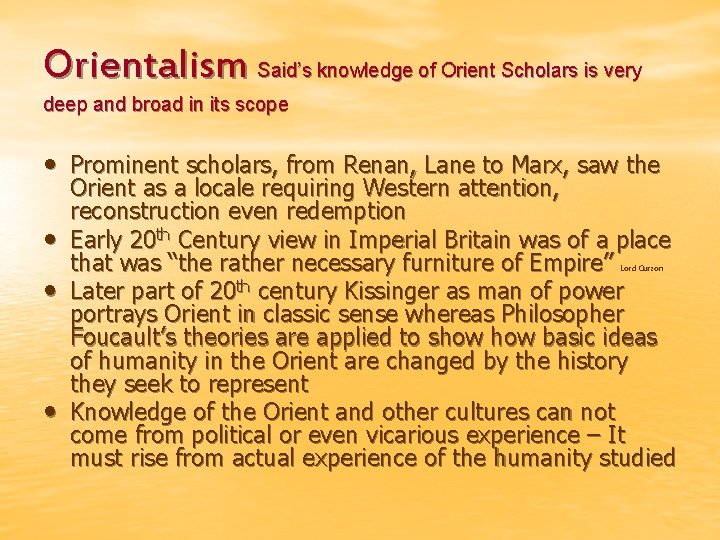 Orientalism Said’s knowledge of Orient Scholars is very deep and broad in its scope