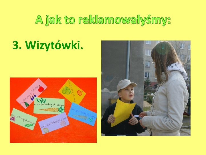 A jak to reklamowałyśmy: 3. Wizytówki. 