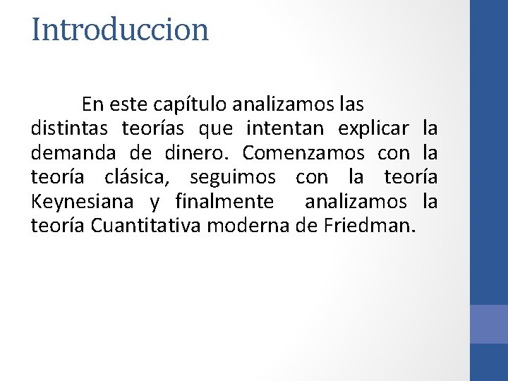 Introduccion En este capítulo analizamos las distintas teorías que intentan explicar la demanda de