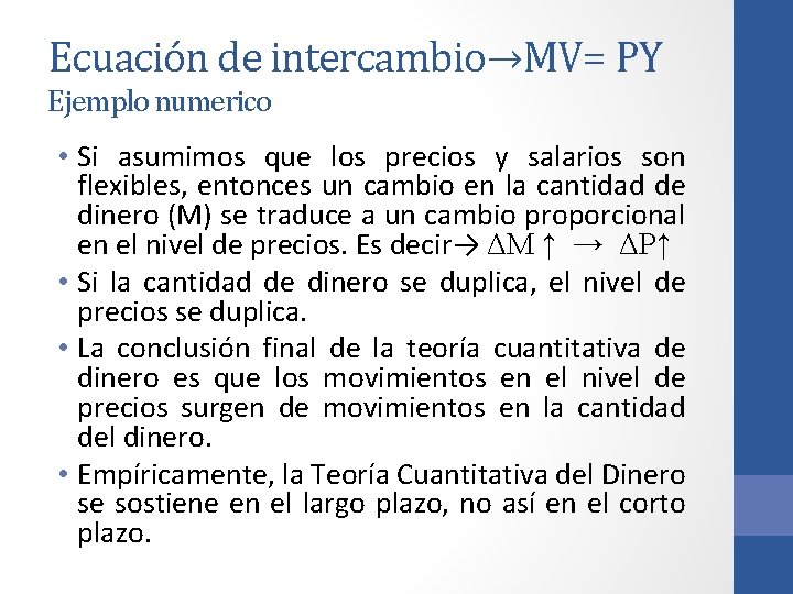 Ecuación de intercambio→MV= PY Ejemplo numerico • Si asumimos que los precios y salarios