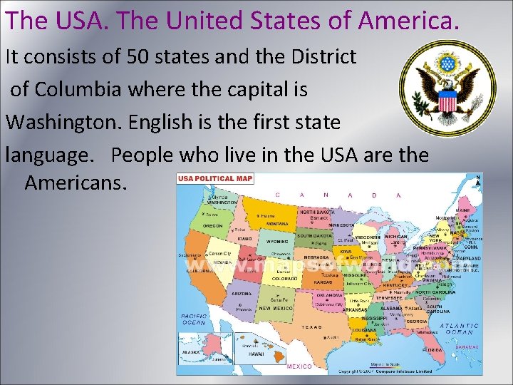 The USA. The United States of America. It consists of 50 states and the