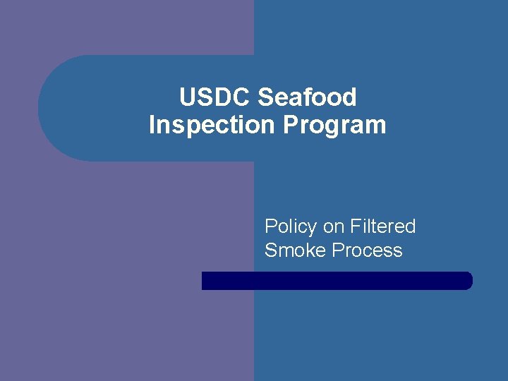USDC Seafood Inspection Program Policy on Filtered Smoke Process 