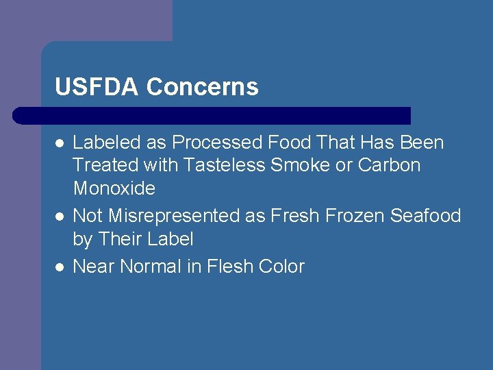 USFDA Concerns l l l Labeled as Processed Food That Has Been Treated with
