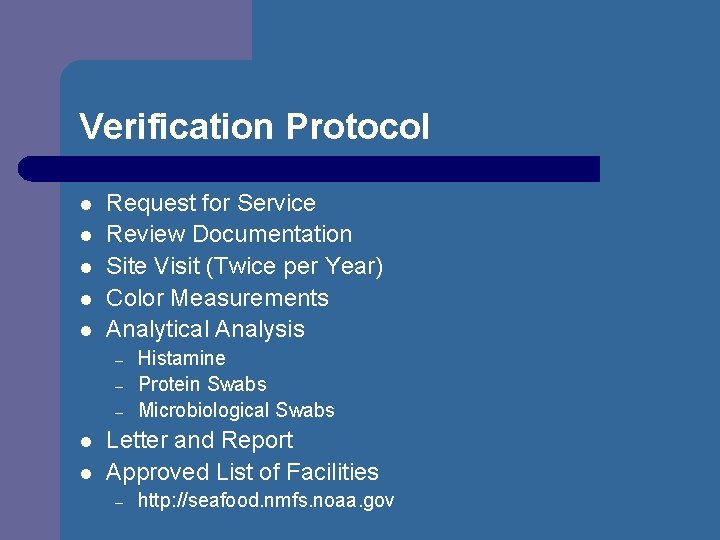 Verification Protocol l l Request for Service Review Documentation Site Visit (Twice per Year)