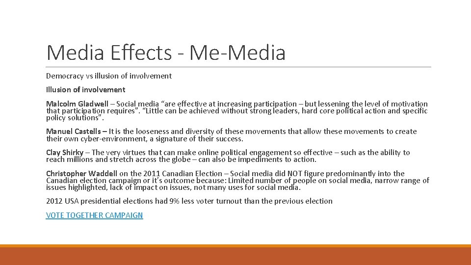 Media Effects - Me-Media Democracy vs illusion of involvement Illusion of involvement Malcolm Gladwell
