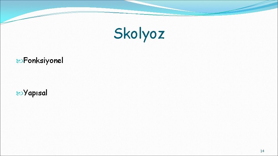 Skolyoz Fonksiyonel Yapısal 14 Skolyoz Fonksiyonel Yapısal 14