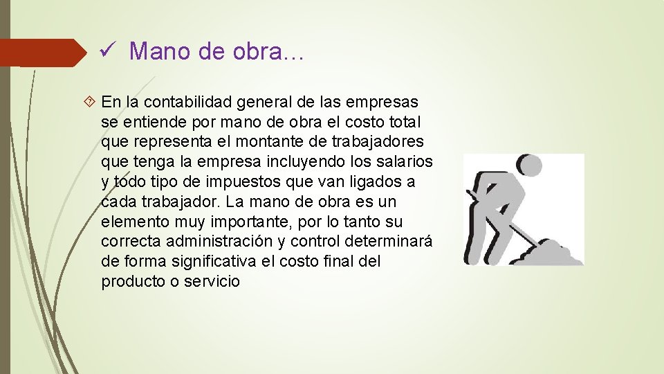 ü Mano de obra… En la contabilidad general de las empresas se entiende por ü Mano de obra… En la contabilidad general de las empresas se entiende por