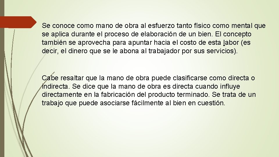 Se conoce como mano de obra al esfuerzo tanto físico como mental que se Se conoce como mano de obra al esfuerzo tanto físico como mental que se