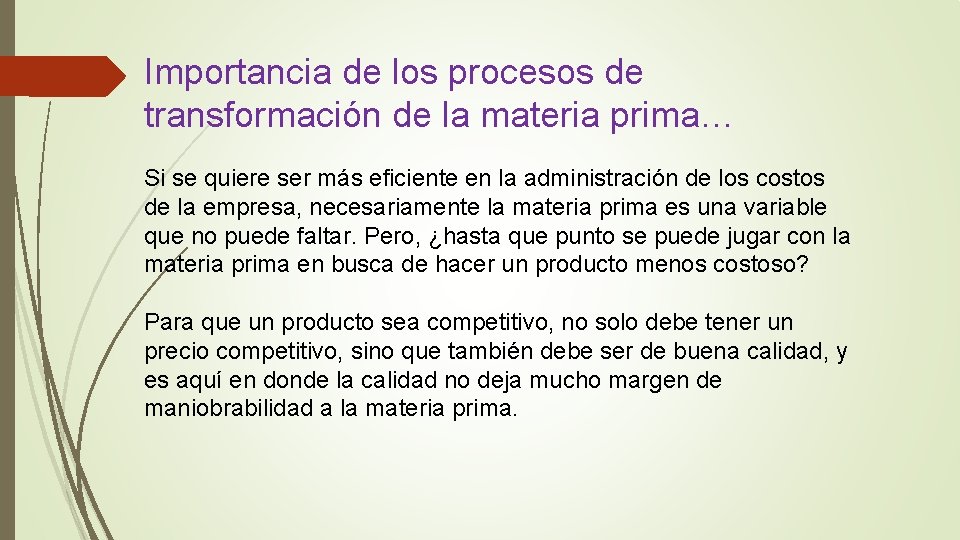 Importancia de los procesos de transformación de la materia prima… Si se quiere ser Importancia de los procesos de transformación de la materia prima… Si se quiere ser
