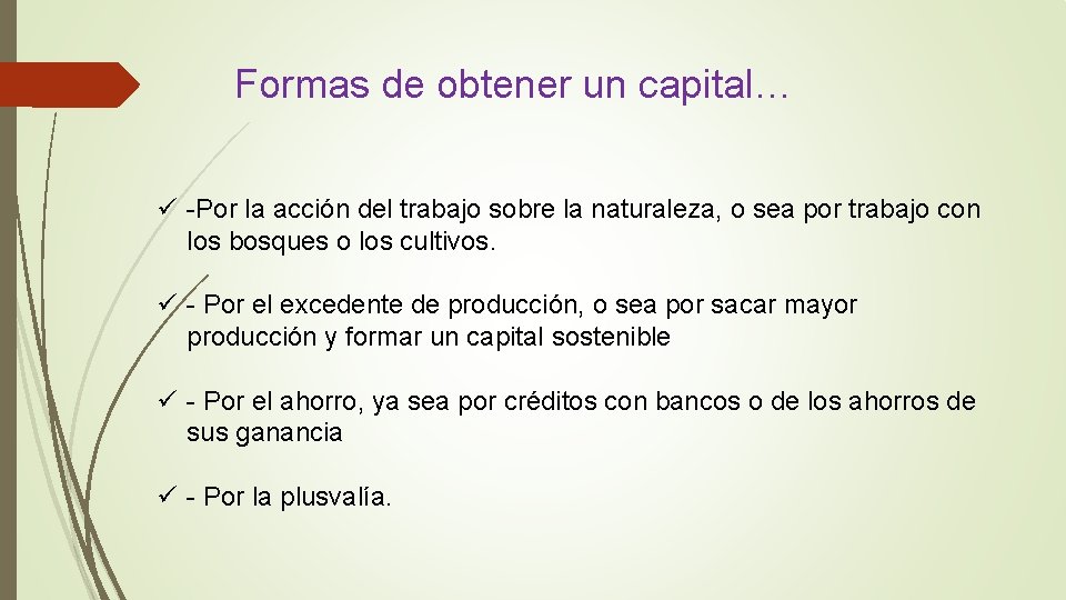 Formas de obtener un capital… ü -Por la acción del trabajo sobre la naturaleza, Formas de obtener un capital… ü -Por la acción del trabajo sobre la naturaleza,