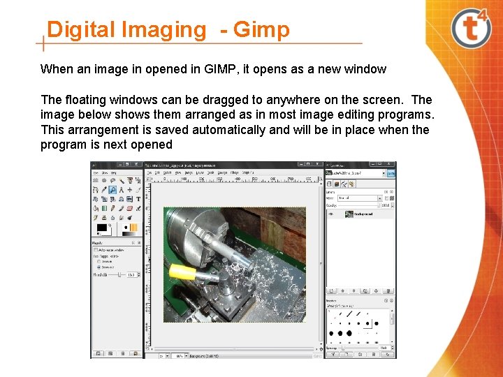 Digital Imaging - Gimp When an image in opened in GIMP, it opens as