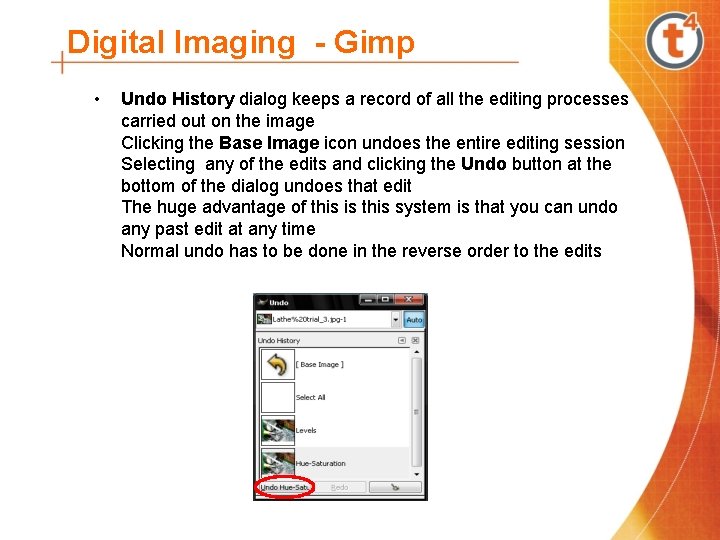 Digital Imaging - Gimp • Undo History dialog keeps a record of all the