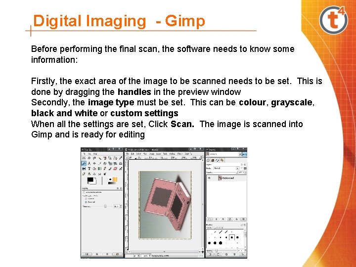 Digital Imaging - Gimp Before performing the final scan, the software needs to know