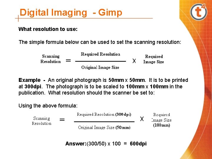 Digital Imaging - Gimp What resolution to use: The simple formula below can be