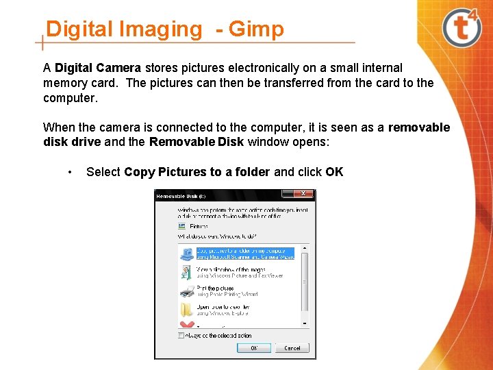 Digital Imaging - Gimp A Digital Camera stores pictures electronically on a small internal