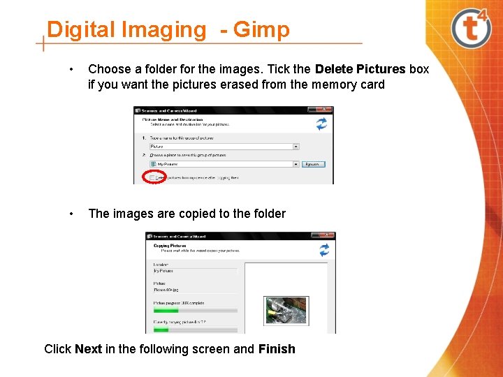 Digital Imaging - Gimp • Choose a folder for the images. Tick the Delete