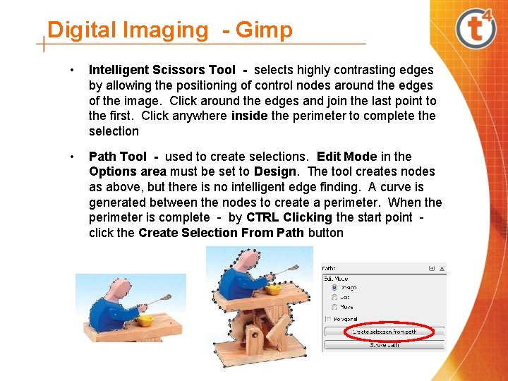 Digital Imaging - Gimp • Intelligent Scissors Tool - selects highly contrasting edges by