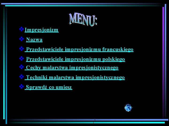 v. Impresjonizm v Nazwa v Przedstawiciele impresjonizmu francuskiego v Przedstawiciele impresjonizmu polskiego v Cechy