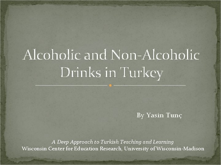 Alcoholic and Non-Alcoholic Drinks in Turkey By Yasin Tunç A Deep Approach to Turkish