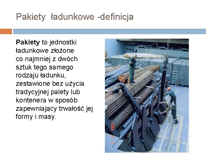 Pakiety ładunkowe -definicja Pakiety to jednostki ładunkowe złożone co najmniej z dwóch sztuk tego