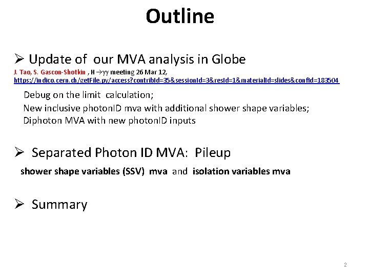 Outline Ø Update of our MVA analysis in Globe J. Tao, S. Gascon-Shotkin ,