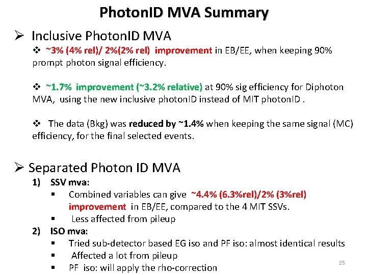 Photon. ID MVA Summary Ø Inclusive Photon. ID MVA v ~3% (4% rel)/ 2%(2%