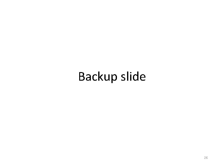 Backup slide 26 