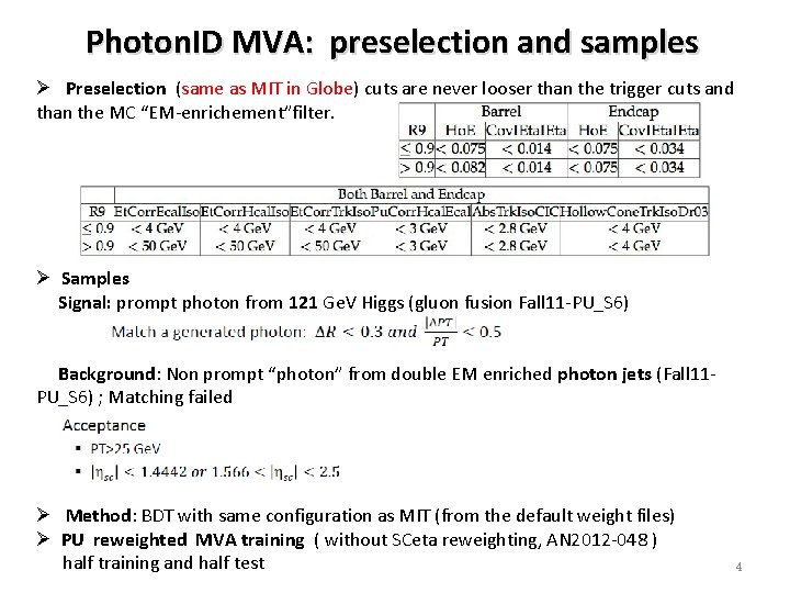 Photon. ID MVA: preselection and samples Ø Preselection (same as MIT in Globe) cuts