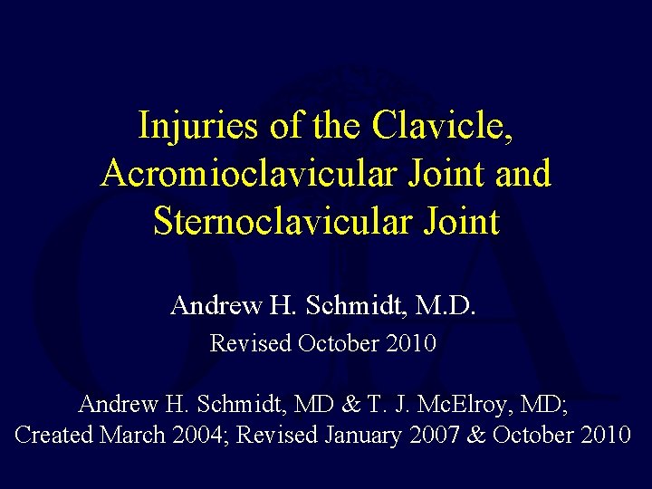 Injuries of the Clavicle, Acromioclavicular Joint and Sternoclavicular Joint Andrew H. Schmidt, M. D.