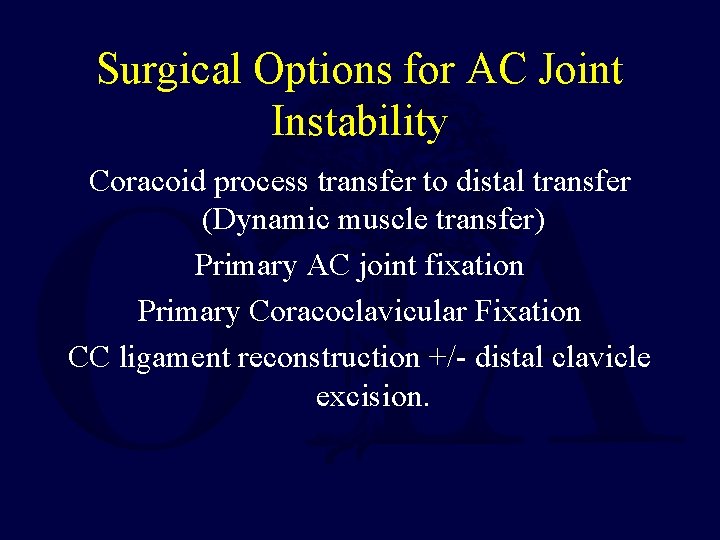 Surgical Options for AC Joint Instability Coracoid process transfer to distal transfer (Dynamic muscle