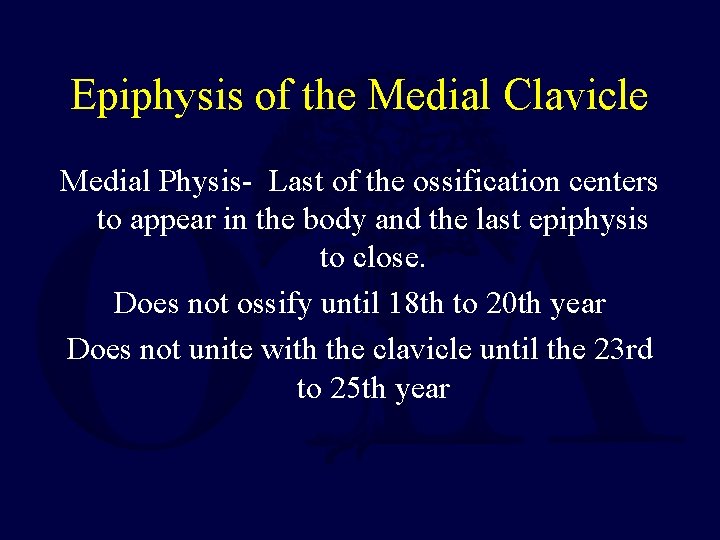 Epiphysis of the Medial Clavicle Medial Physis- Last of the ossification centers to appear