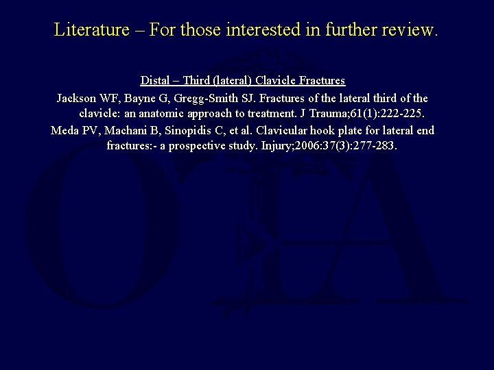 Literature – For those interested in further review. Distal – Third (lateral) Clavicle Fractures