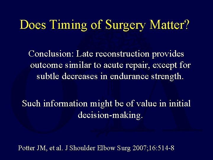 Does Timing of Surgery Matter? Conclusion: Late reconstruction provides outcome similar to acute repair,