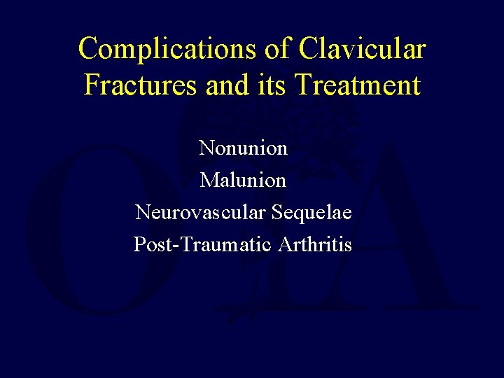 Complications of Clavicular Fractures and its Treatment Nonunion Malunion Neurovascular Sequelae Post-Traumatic Arthritis 