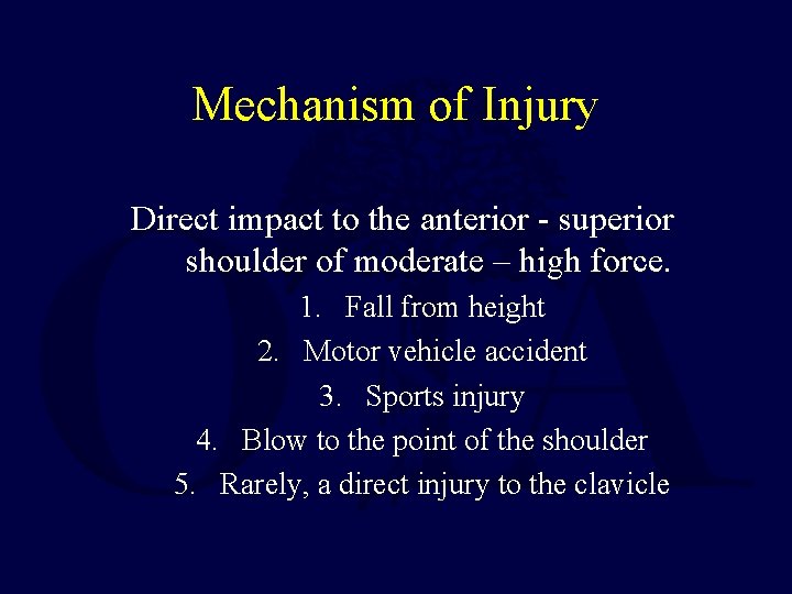 Mechanism of Injury Direct impact to the anterior - superior shoulder of moderate –