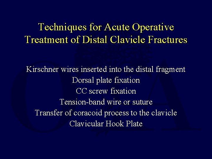 Techniques for Acute Operative Treatment of Distal Clavicle Fractures Kirschner wires inserted into the