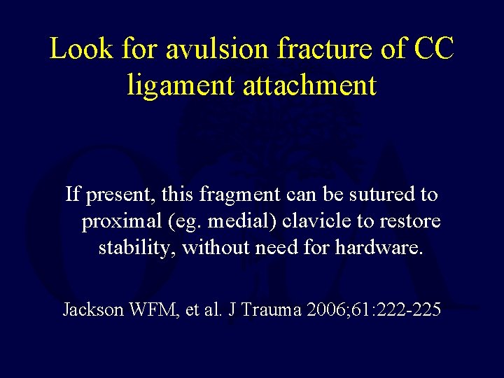 Look for avulsion fracture of CC ligament attachment If present, this fragment can be