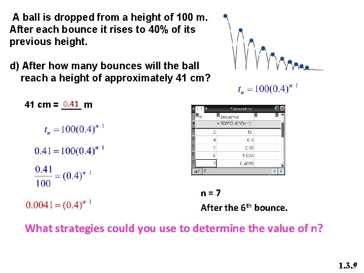 A ball is dropped from a height of 100 m. After each bounce it