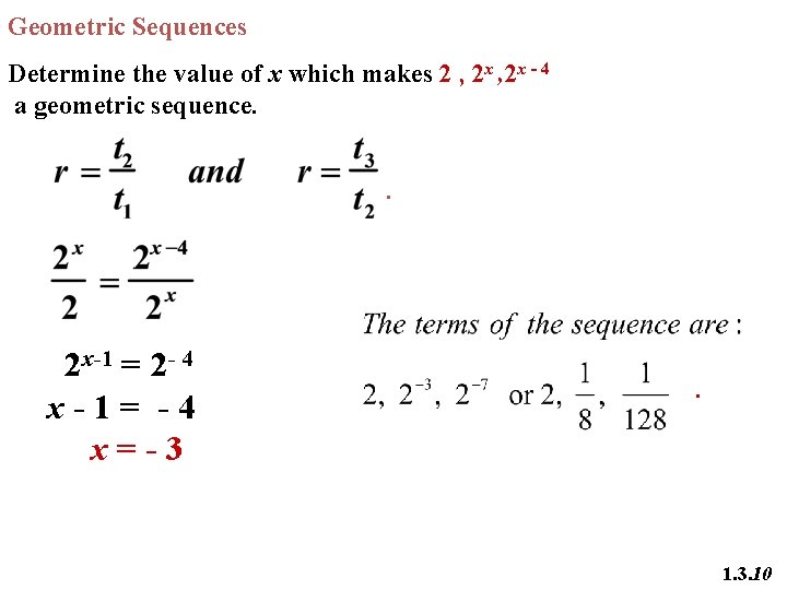 Geometric Sequences Determine the value of x which makes 2 , 2 x -