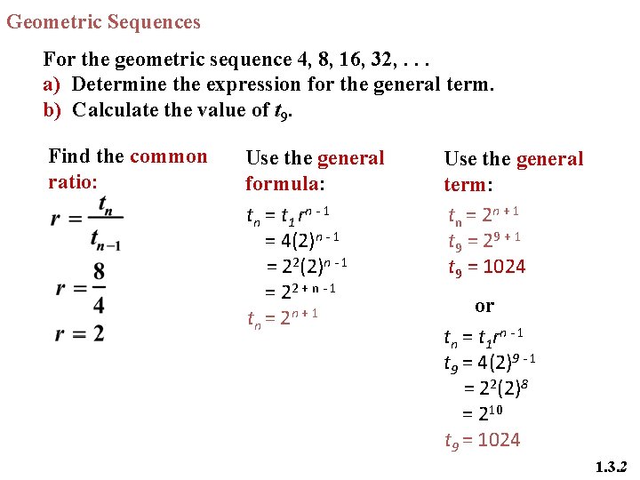 Geometric Sequences For the geometric sequence 4, 8, 16, 32, . . . a)