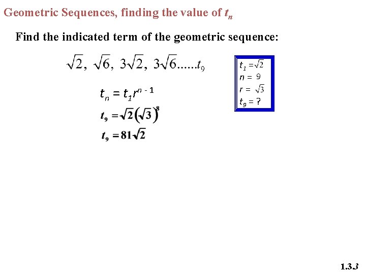 Geometric Sequences, finding the value of tn Find the indicated term of the geometric