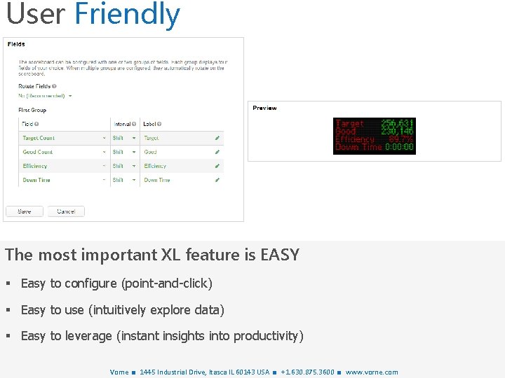 User Friendly The most important XL feature is EASY § Easy to configure (point-and-click)