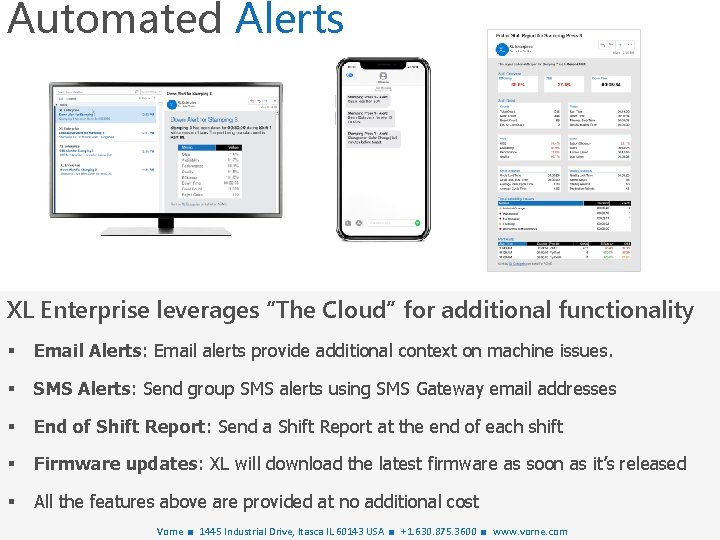 Automated Alerts XL Enterprise leverages “The Cloud” for additional functionality § Email Alerts: Email