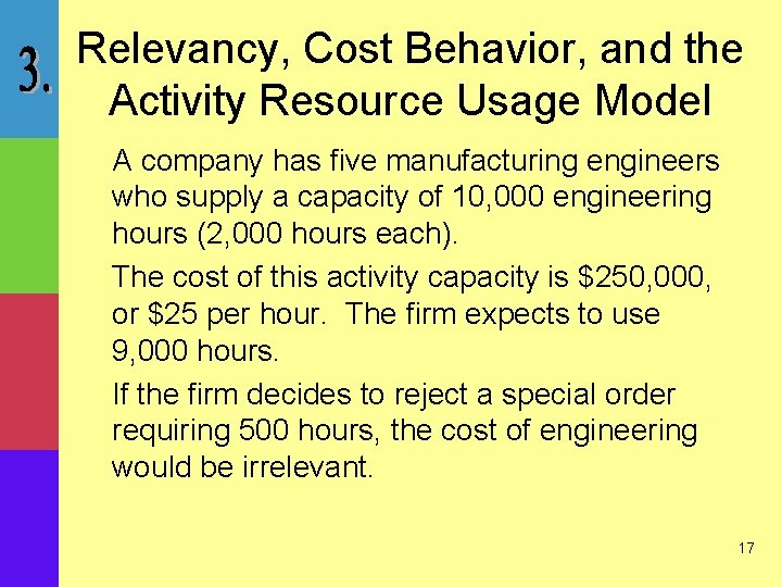 Relevancy, Cost Behavior, and the Activity Resource Usage Model A company has five manufacturing