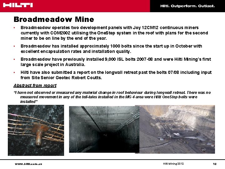 Broadmeadow Mine • Broadmeadow operates two development panels with Joy 12 CM 12 continuous