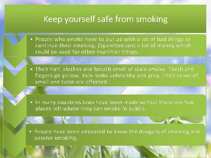 Keep yourself safe from smoking • People who smoke have to put up with