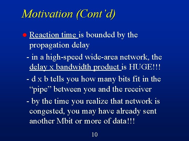 Motivation (Cont’d) Reaction time is bounded by the propagation delay - in a high-speed