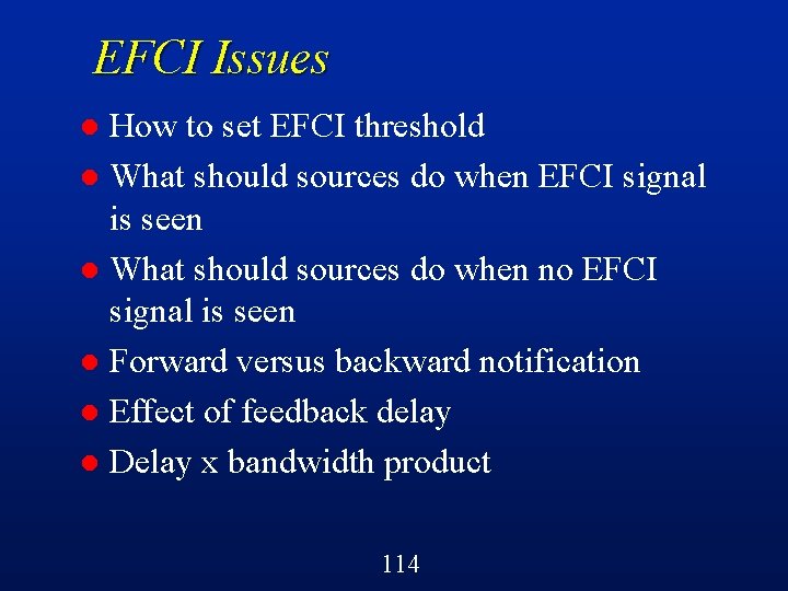 EFCI Issues How to set EFCI threshold l What should sources do when EFCI