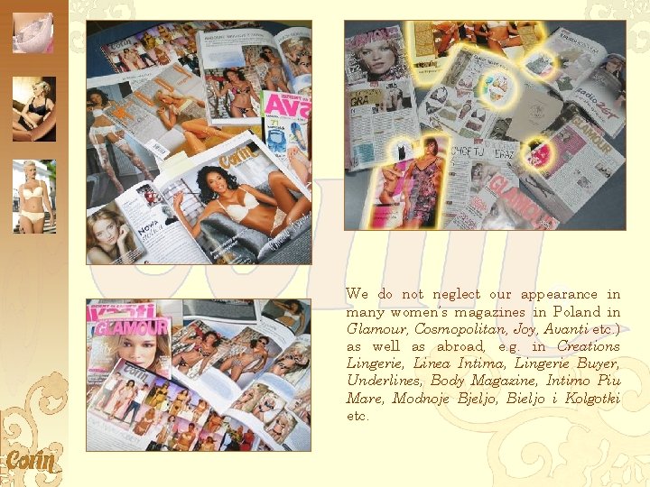 We do not neglect our appearance in many women’s magazines in Poland in Glamour,